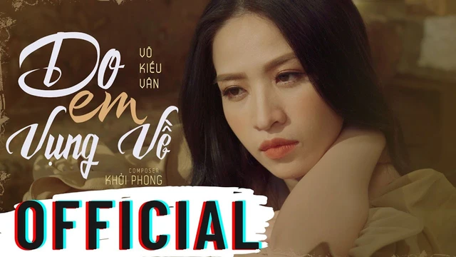 Do Em Vụng Về - Võ Kiều Vân - Official Music Video