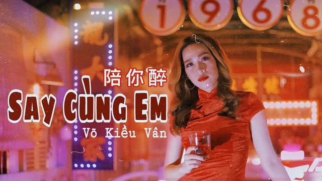 Say Cùng Em - Võ Kiều Vân | Official Mv