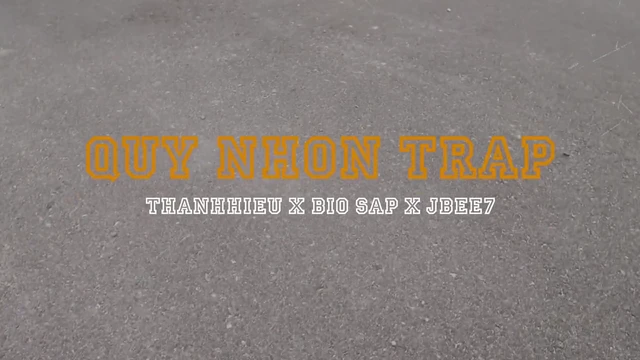 Quy Nhơn Trap - Bio SAP, JBEE7, THANHHIEU