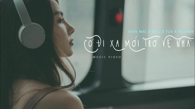 Có Đi Xa Mới Trở Về Nhà - Hiền Mai, MCO