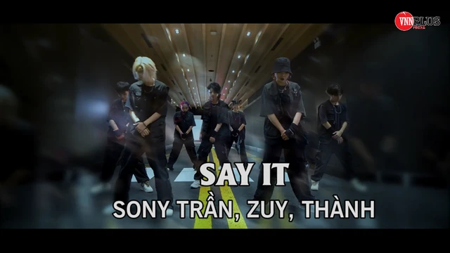 Say It - Sony Trần, Zuy, Thành