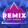 Nhạc Remix Sôi Động