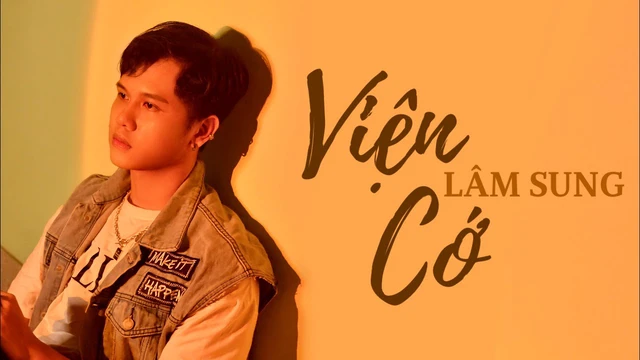 Viện Cớ ♫ Lâm Sung