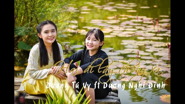 Hai Đi Lấy Chồng Xa - Ca Sĩ : Dương Nghi Đình ft Dương Tú Vy ( MV 4K Official )