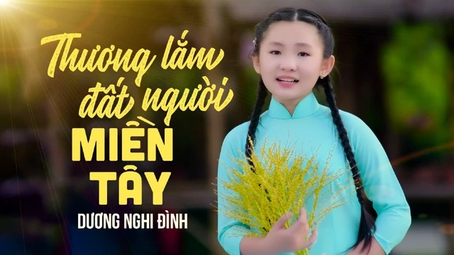 Thương Lắm Đất Người Miền Tây Sáng Tác : Nguyên Chấn Phong - Ca Sĩ : Dương Nghi Đình MV 4K Official