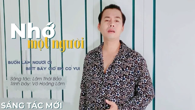 Nhớ Một Người - Võ Hoàng Lâm - St: Lâm Thái Bảo - Sáng Tác Bolero Trữ Tình Mới Nhất 2022