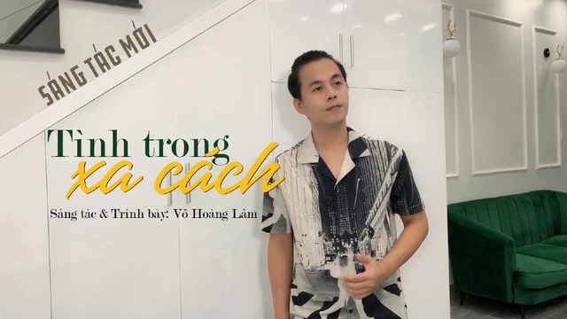 Tình Trong Xa Cách - Võ Hoàng Lâm - Bolero Trữ Tình Sáng Tác Mới Nhất 2022