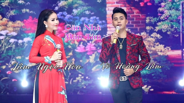Căn Nhà Màu Tím - Võ Hoàng Lâm & Lâm Ngọc Hoa - Cặp Song Ca Lay Động Hàng Triệu Trái Tim