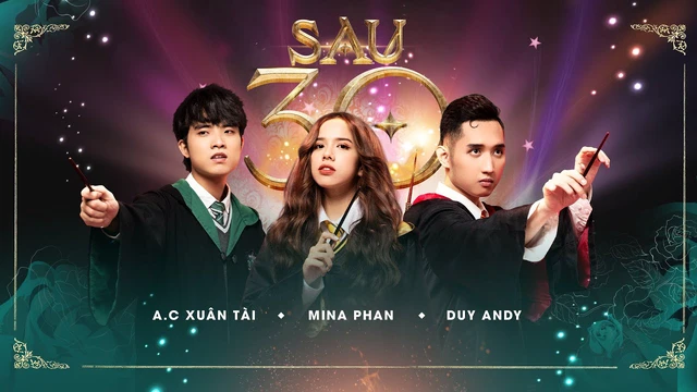 Sau 30 ♫ Duy Andy x A.C Xuân Tài x Mina Phan