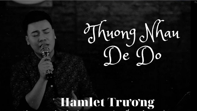 Thương Nhau Để Đó ☘ [Hamlet Trương]
