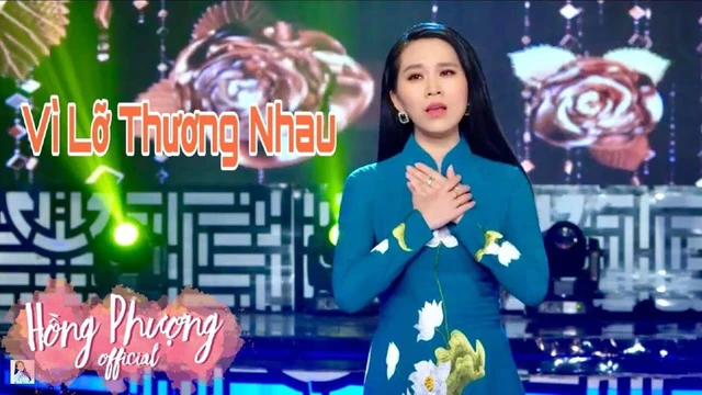 Vì Lỡ Thương Nhau - Hồng Phượng