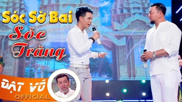 Sóc Sờ Bai Sóc Trăng - Ân Thiên Vỹ, Đạt Võ