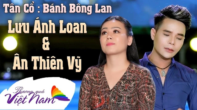 Tân Cổ Bánh Bông Lan - Ân Thiên Vỹ, Lưu Ánh Loan