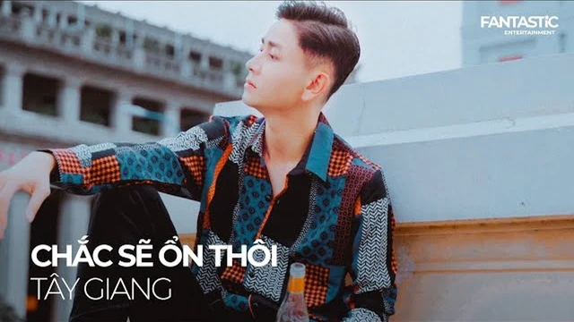 Chắc Sẽ Ổn Thôi - Tây Giang