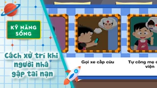 Kỹ năng sống cho bé - Cách xử trí khi người nhà gặp tai nạn