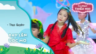 Bay Lên Ước Mơ - Thục Quyên