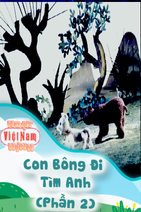 Con Bông Đi Tìm Anh - Phần 2 