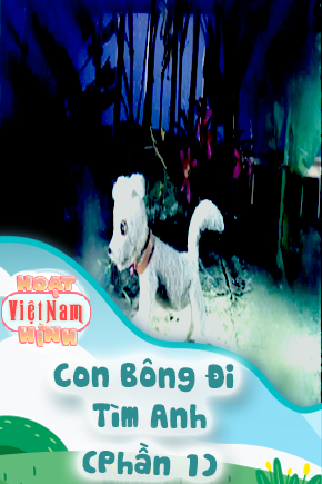 Con Bông Đi Tìm Anh - Phần 1