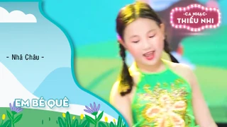 Em Bé Quê - Nhã Châu - Câu lạc bộ Nghệ thuật Thùy Dung