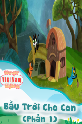 Bầu Trời Cho Con - Phần 1