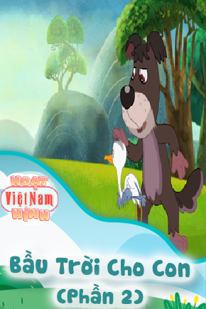Bầu Trời Cho Con - Phần 2