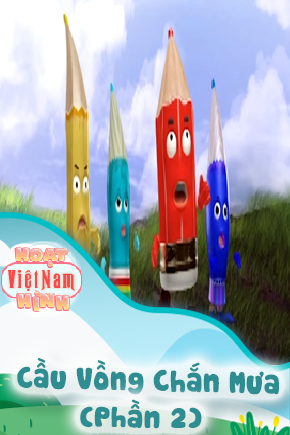 Cầu Vồng Chắn Mưa - Phần 2 