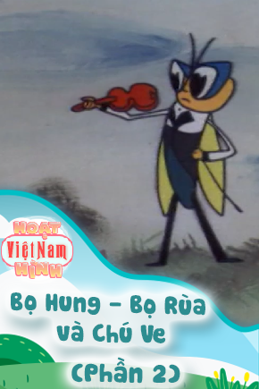 Bọ Hung, Bọ Rùa và Chú Ve - Phần 2