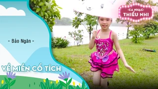 Về Miền Cổ Tích - Bé Bảo Ngân 