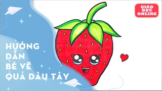 Hướng dẫn bé cách vẽ quả dâu tây