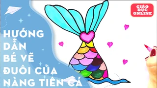 Hướng dẫn bé cách vẽ chiếc đuôi của nàng tiên cá