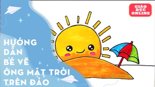 Hướng dẫn bé cách vẽ ông mặt trời trên đảo