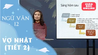 Môn Ngữ Văn Lớp 12 - Vợt Nhặt (Tiết 2)