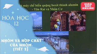 Môn Hóa Học Lớp 12 - Nhôm và hợp chất của nhôm (Tiết 2)
