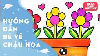 Dạy bé cách vẽ một chậu hoa