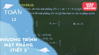 Môn Toán Lớp 12 - Phương trình mặt phẳng (Tiết 2)
