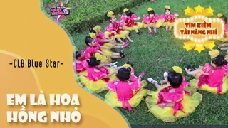 Múa - Em là hoa hồng nhỏ - Thể hiện - CLB Blue Star