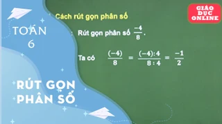 Môn Toán Lớp 6 - Đại số: Rút gọn phân số
