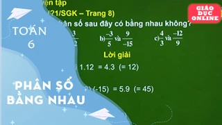 Môn Toán Lớp 6 - Phân số bằng nhau
