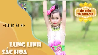 Múa - Lung linh sắc hoa - Thể hiện - CLB Đồ Rê Mi