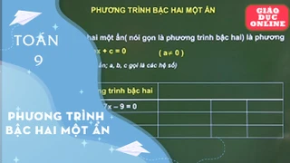 Môn Toán Lớp 9: Đại số: Phương trình bậc hai một ẩn