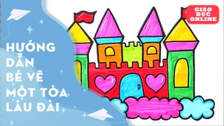 Hướng dẫn bé cách vẽ và tô màu một tòa lâu đài