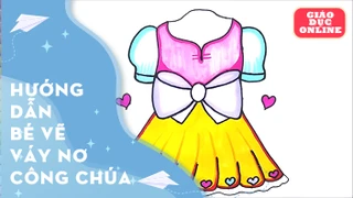 Hướng dẫn bé vẽ và tô màu chiếc váy nơ công chúa