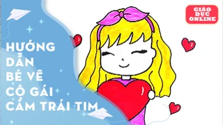 Hướng dẫn bé vẽ hình cô gái cầm trái tim