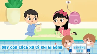 Dạy con cách xử lý khi bị bỏng