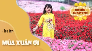 Ca khúc: Mùa xuân ơi - Thể hiện: Trà My