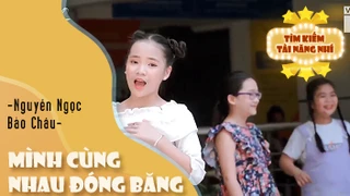 Ca khúc - Mình cùng nhau đóng băng - Thể hiện - Nguyễn Ngọc Bảo Châu