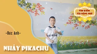 Nhảy Pikachu - Thể hiện - Đức Anh