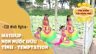Mashup: Non nước hữu tình - Temptation - Thể hiện - CLB Minh Nghĩa