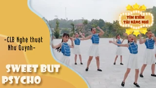 SWEET BUT PSYCHO dance - Câu lạc bộ Nghệ thuật Như Quỳnh 