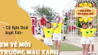 Ca khúc - Em Vẽ Môi Trường Màu Xanh - Thể hiện - CLB Nghệ thuật Angel Kids